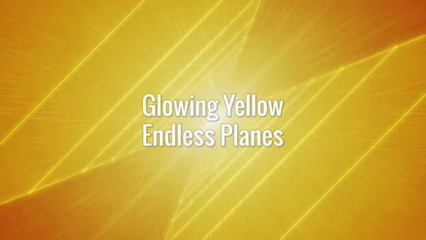 GLOWING YELLOW ENDLESS PLANES