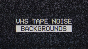 VHS Tape Noise Background Pack