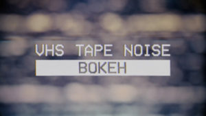 VHS Tape Noise Bokeh