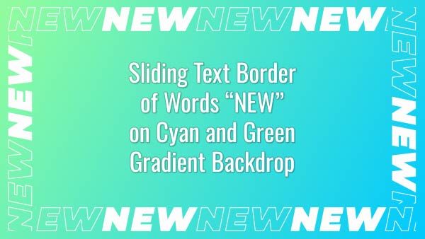 Seamlessly looping border of multiple words "NEW" on cyan and green gradient backdrop. Animated background.