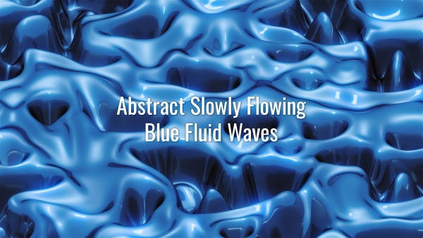 Seamlessly looping slowly moving blue 3D liquid substance. Animated background.